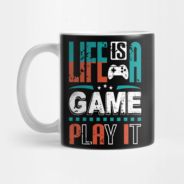 Life Is A Game Play It Gamer Gift by JLE Designs